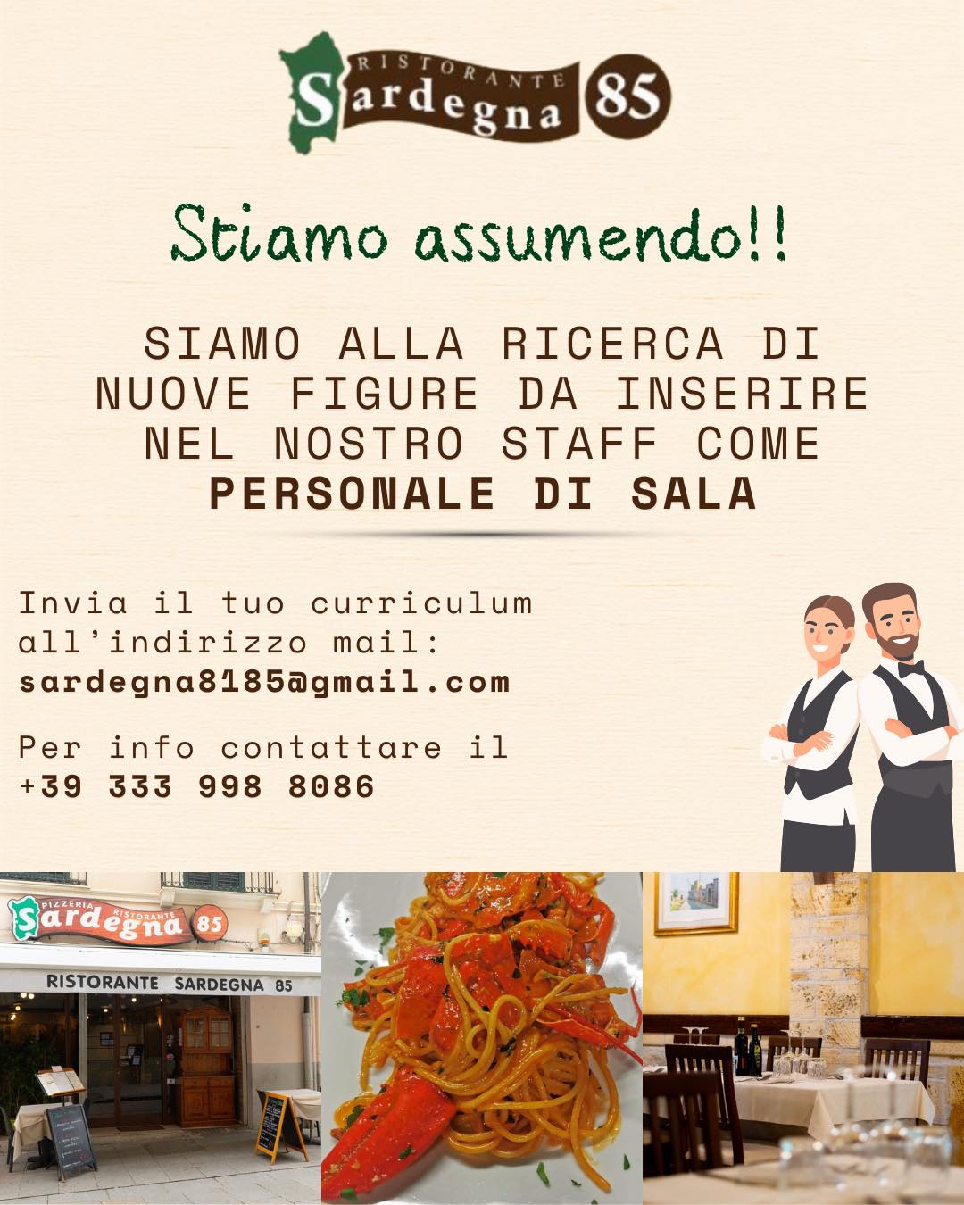 Siamo alla ricerca di nuove figure da inserire nel nostro staff come 𝐏𝐞𝐫𝐬𝐨𝐧𝐚𝐥𝐞 𝐝𝐢 𝐬𝐚𝐥𝐚🍴

Vuoi entrare nel nostro team❓Mandaci il curriculum all’indirizzo mail 𝐬𝐚𝐫𝐝𝐞𝐠𝐧𝐚𝟖𝟏𝟖𝟓@𝐠𝐦𝐚𝐢𝐥.𝐜𝐨𝐦 📧

Per info: +𝟑𝟗 𝟑𝟑𝟑 𝟗𝟗𝟖 𝟖𝟎𝟖𝟔

📍Via Sardegna 85, Cagliari
📆Aperto tutti i giorni da lunedì alla domenica 
dalle 12:00 alle 15:00 e 
dalle 19:00 alle 23:00
🚫Chiuso il mercoledì 

☎Per info e prenotazioni 070 657902
📲Prenotazioni WhatsApp 24h +39 327 5538179 
👉🏼Prenota qui: https://wa.me/393275538179
🌐https://ristorantesardegna85.it

#Sardegna85 #Cagliari #CucinaSarda #SaporiAutentici #TradizioneSarda #FoodLovers #GustoSardo #Instafood #Food #FoodExperience #CulturaSarda #Ristorante #RistorantiCagliari #Sardegna #LoveIt #PortoCagliari #Centro #ricercapersonale #nuoveassunzioni #personaledisala