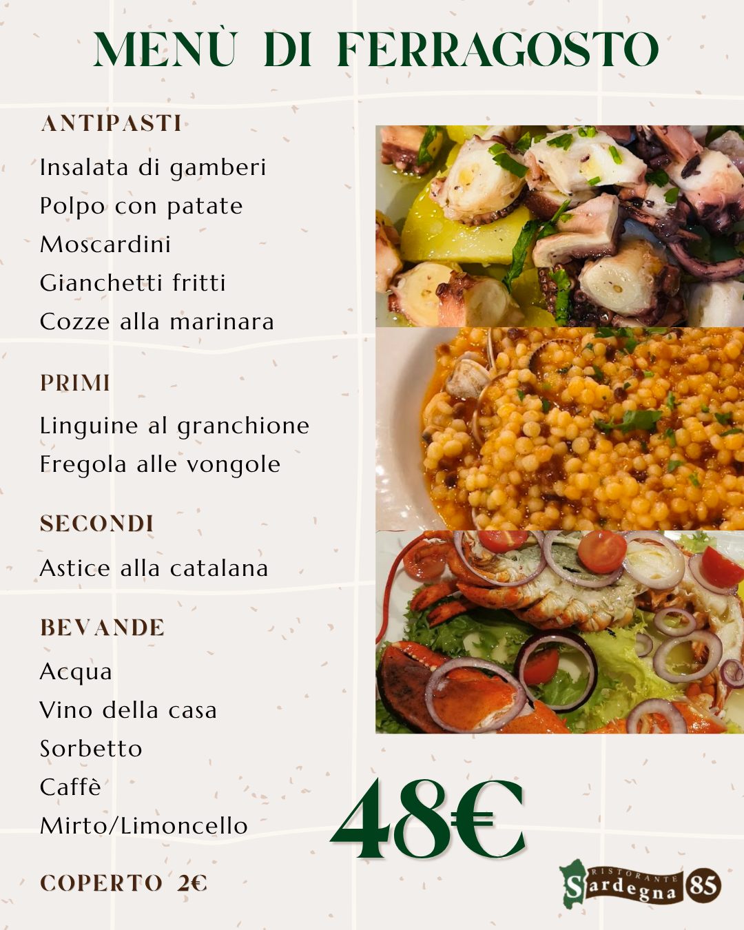 Anche a Ferragosto, @ristorante_sardegna_85 rimane aperto😊

Per voi un menù speciale a base di pesce😍🦑

Antipasti, primi, secondo e amari a soli 𝟒𝟖€ + 𝐜𝐨𝐩𝐞𝐫𝐭𝐨!🥰

Non perdete quest’occasione, prenotate subito❣️

Sardegna 85 e il suo staff vi aspettano in 

📍Via Sardegna 85, Cagliari
📆Aperto tutti i giorni da lunedì alla domenica 
dalle 12:00 alle 15:00 e 
dalle 19:00 alle 23:00
🚫Chiuso il mercoledì 

☎️Per info e prenotazioni 070 657902
👉🏼Prenota qui: +39 3275538179
🌐https://ristorantesardegna85.it

#Sardegna85 #Cagliari #CucinaSarda #SaporiAutentici #TradizioneSarda #FoodLovers #GustoSardo #Instafood #Food #FoodExperience #CulturaSarda #Ristorante #RistorantiCagliari #Sardegna #LoveIt #PortoCagliari #Centro #Menùdiferragosto #ferragosto #menùdipesce